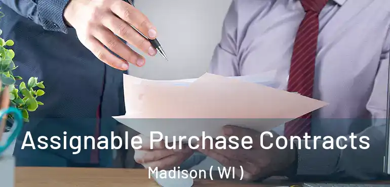  Assignable Purchase Contracts Madison ( WI )