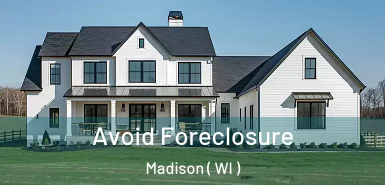  Avoid Foreclosure Madison ( WI )