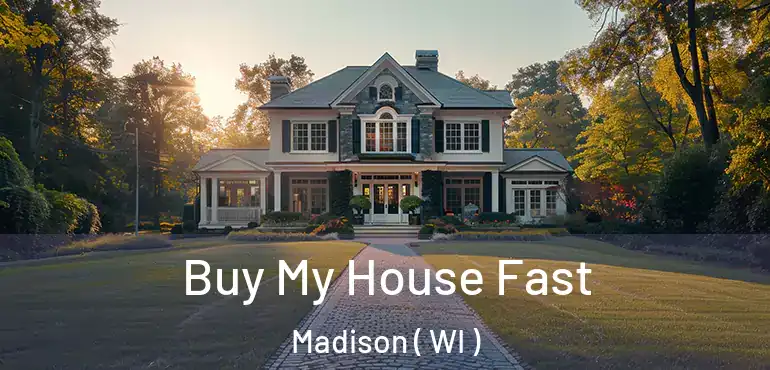  Buy My House Fast Madison ( WI )