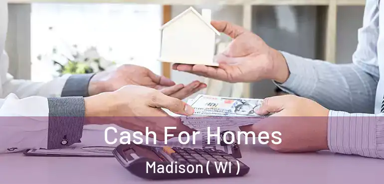  Cash For Homes Madison ( WI )