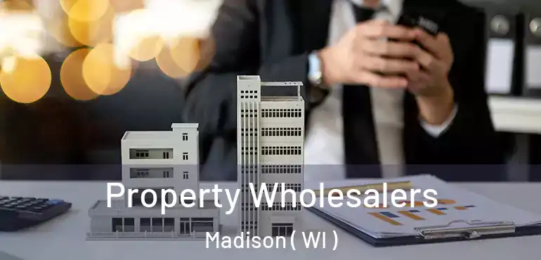  Property Wholesalers Madison ( WI )
