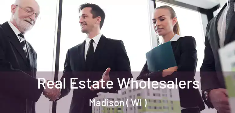  Real Estate Wholesalers Madison ( WI )