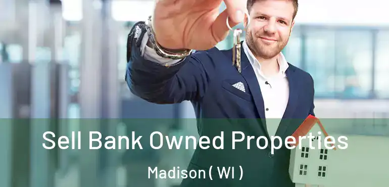  Sell Bank Owned Properties Madison ( WI )