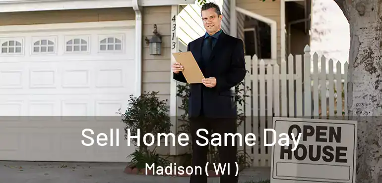 Sell Home Same Day Madison ( WI )