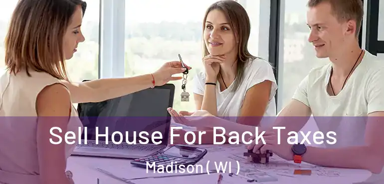  Sell House For Back Taxes Madison ( WI )
