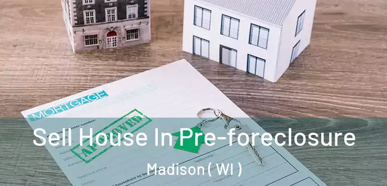  Sell House In Pre-foreclosure Madison ( WI )