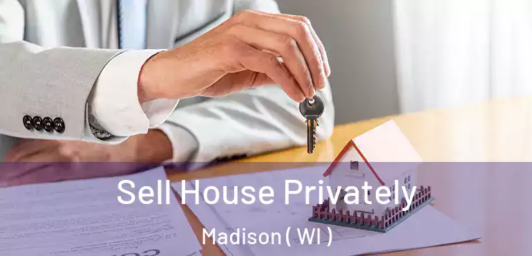  Sell House Privately Madison ( WI )