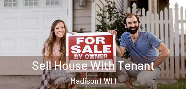  Sell House With Tenant Madison ( WI )