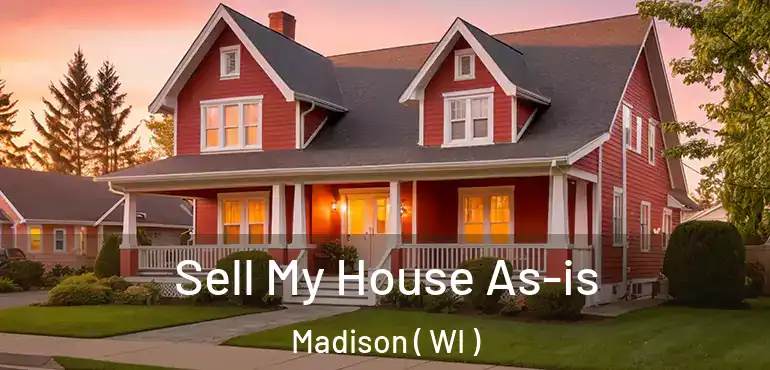  Sell My House As-is Madison ( WI )