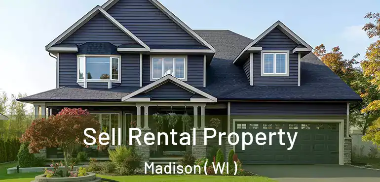  Sell Rental Property Madison ( WI )