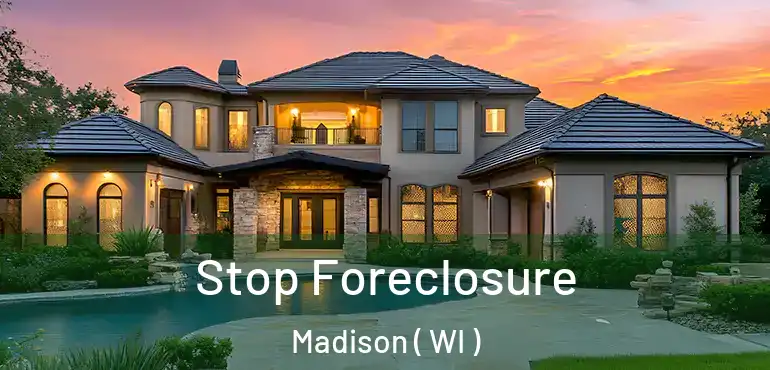 Stop Foreclosure Madison ( WI )